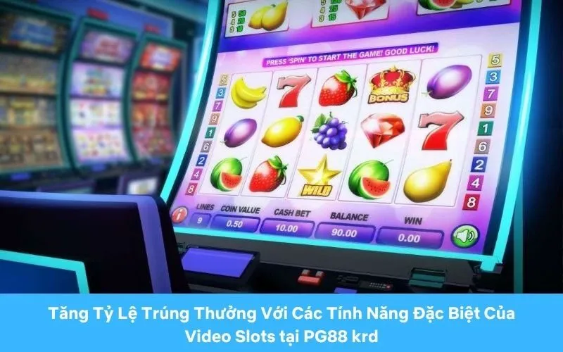 Chiến Thuật Chơi Video Slots Hiệu Quả