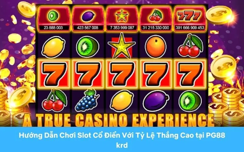 Lợi ích khi chơi Slot Cổ điển