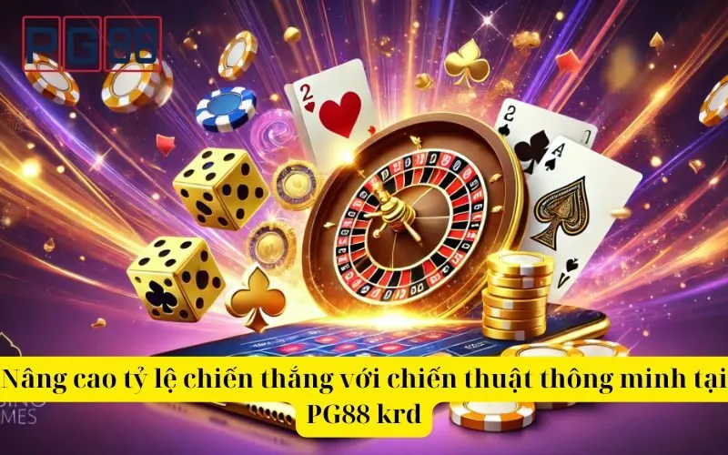 Nâng cao tỷ lệ chiến thắng với chiến thuật thông minh tại PG88 krd