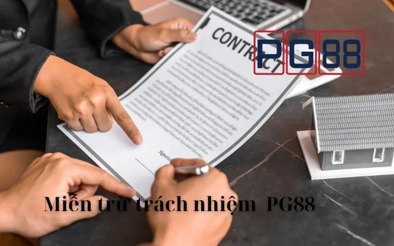 Trách Nhiệm và Miễn Trừ Trách Nhiệm của PG88